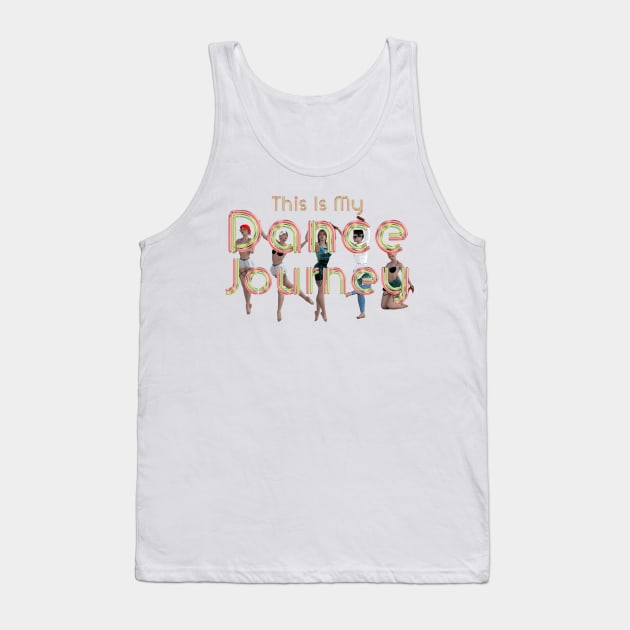 Dance Journey Tank Top by teepossible